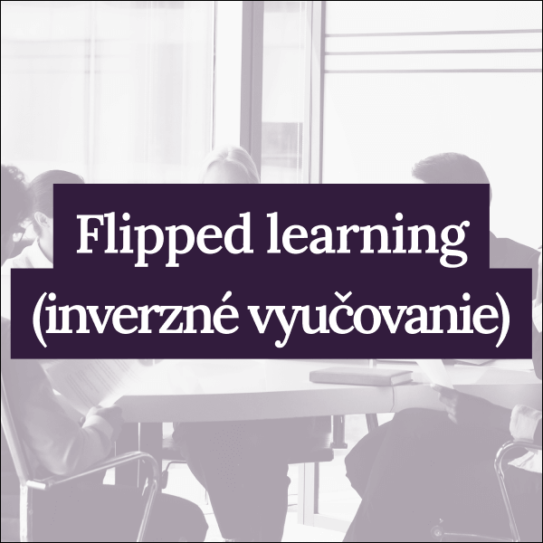 Flipped learning (prevrátená výučba)